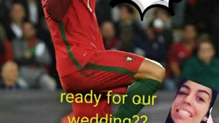 "-Готов ли си за сватбата ни? -В никакъв случай!", гласи текстът на колажа, използващ една от най-често осмиваните снимки на Роналдо