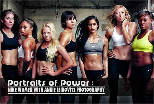 Nike използва и една от най-известните фотографки - Ани Лебовиц, която заснема фотосесията за дамската линия на компанията.

В нея взимат участие седем различни спортистки, всяка изявена в своето поле.