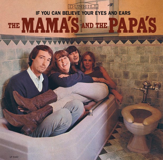 Албумът If You Can Believe Your Eyes and Ears (1966) на The Mamas and the Papas

Корицата показва четиримата членове на бандата във вана в банята. Всички са с дрехи, няма нищо смущаващо...освен тоалетната чиния. По това време в САЩ тоалетната е още тема табу. По тази причина се налага тя да бъде покрита със зелен правоъгълник, върху който има надпис. По-късно е изрязана изцяло. 