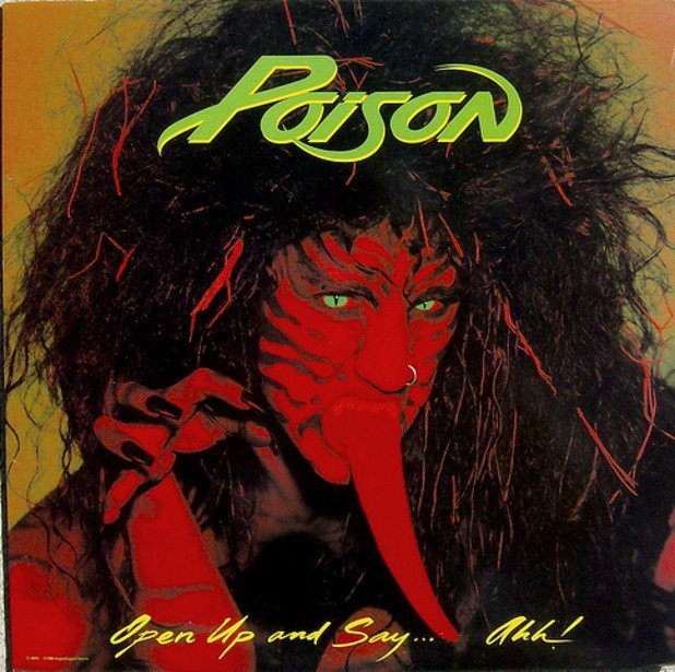 Албумът на Poison, Open Up and Say...Ahh! (1988)

Оригиналната обложка е лицето на женски демон с червена кожа, коса и гигантски език. Въпреки че изглежда по-скоро странно, отколкото сексуално или сатанинско, но след натиск групата променя обложката, скривайки по-голямата част от образа, така че е трудно да се види нещо повече от очите на женският демон.

