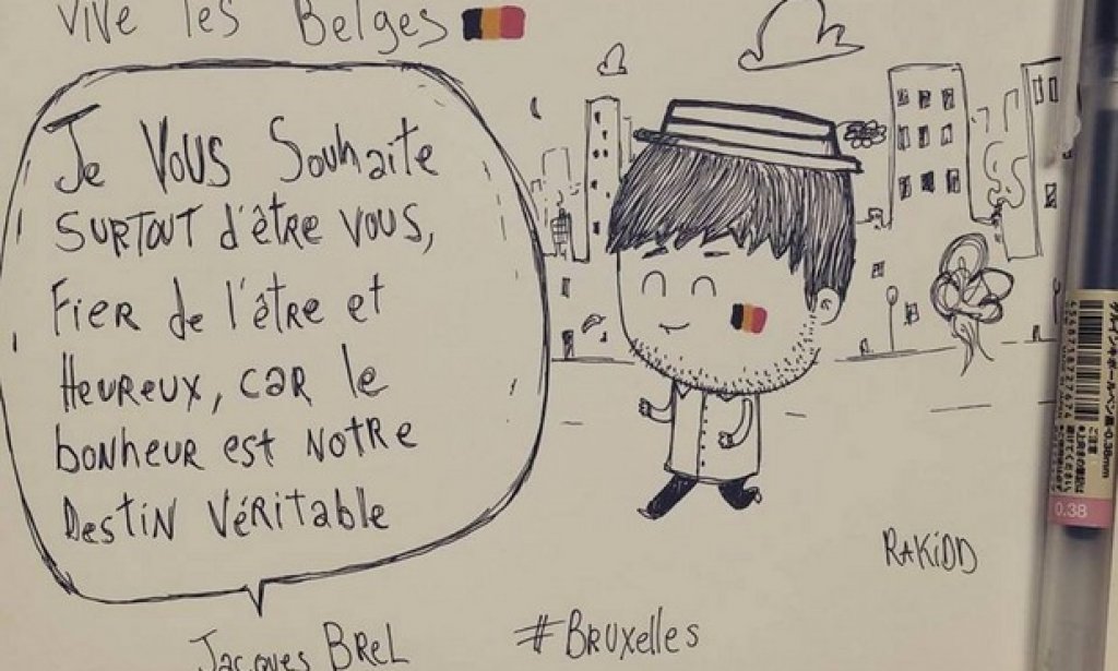 Les Gribouillages de Rakidd: "Да живеят белгийците! Пожелавам ви винаги да бъдете себе си, горди от себе си и щастливи, защото щастието е нашата истинска съдба - Жак Брел"
