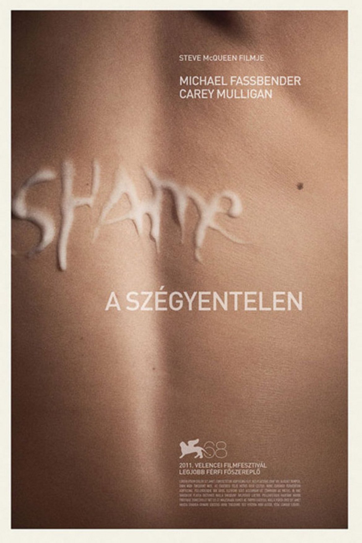 Shame / Срам
Един от най-сигурните начини да си докараш забрана на плаката, е да изпишеш името на филма със семенна течност. Вярно, става въпрос за история за човек, борещ се с пристрастяването си към секса, но все пак. Въпреки това забраната в случая само привлича допълнително внимание към филма, което за създателите му си е позитив.