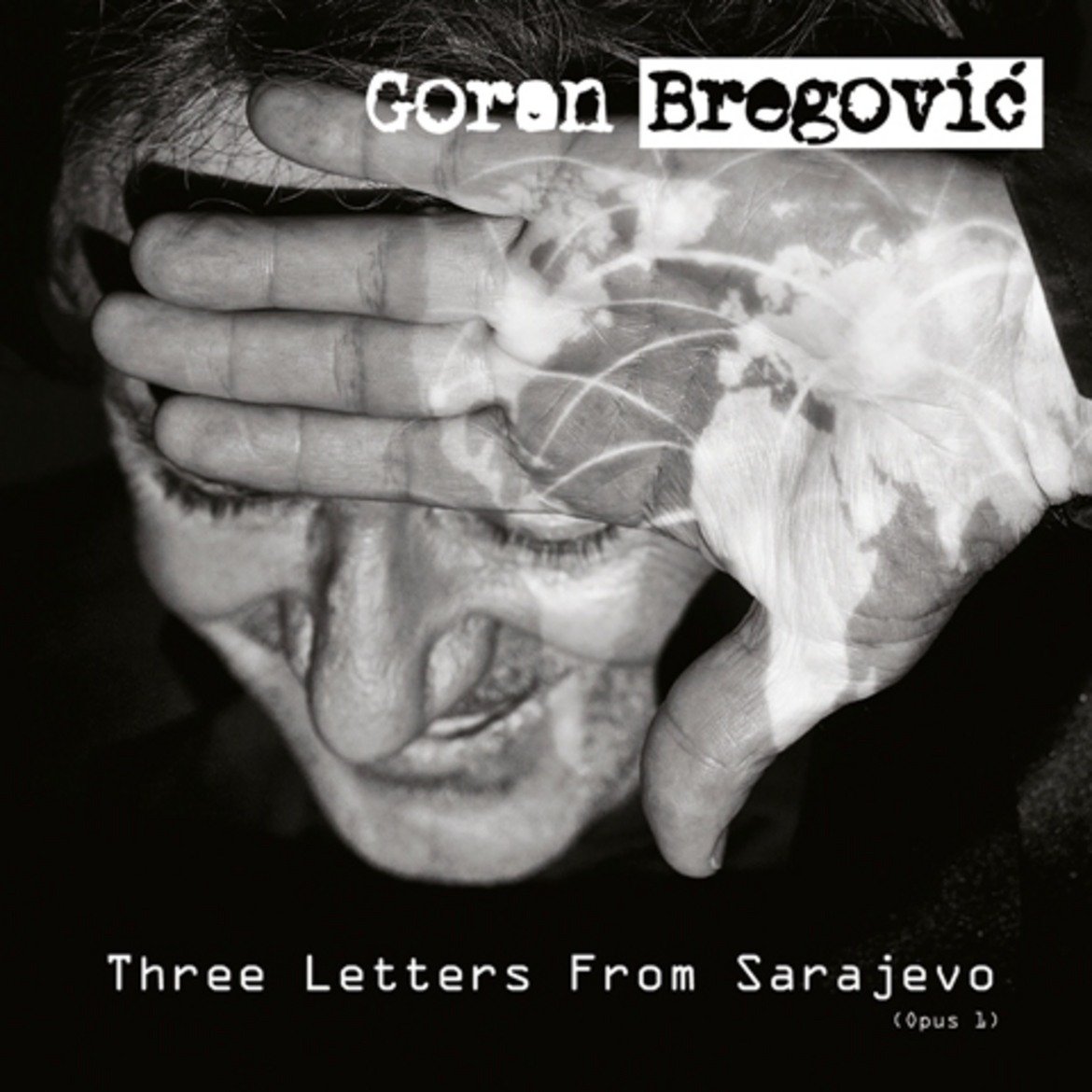 Горан Брегович праща три великолепни писма от Сараево