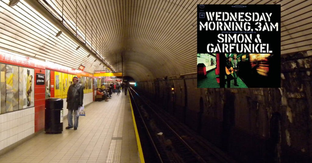 Simon & Garfunkel – Wednesday Morning, 3am: New York subway
